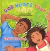 God Hears Your Heart: Helping Kids Pray About Hard Emotions